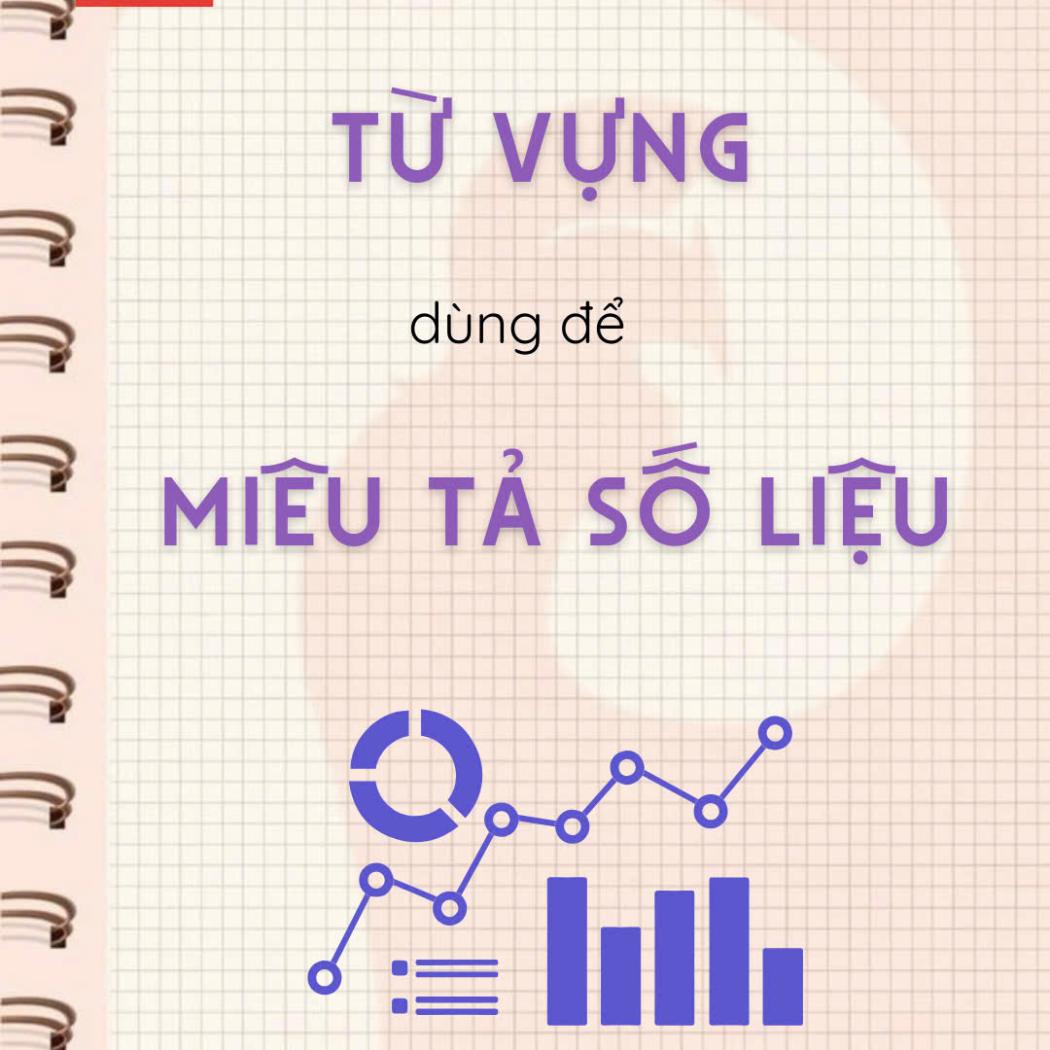 Tổng Hợp Từ Vựng Miêu Tả Số Liệu (Tăng/Giảm, Ổn Định, Đạt Đỉnh) | Thuật Ngữ Đồ Thị IELTS