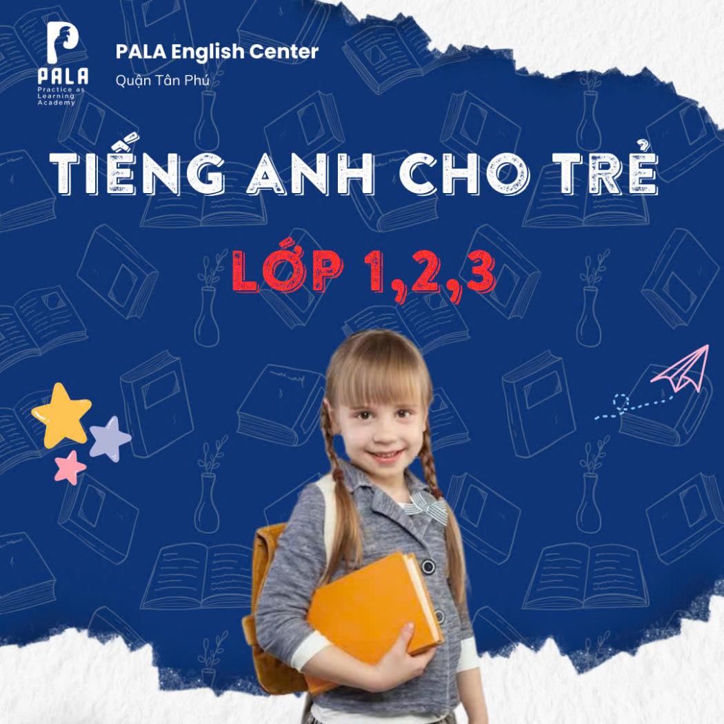 Tiếng Anh cho trẻ em lớp 1, lớp 2, lớp 3