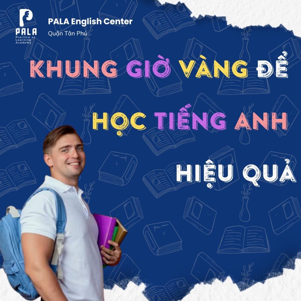 NHỮNG KHUNG GIỜ VÀNG ĐỂ HỌC TIẾNG ANH HIỆU QUẢ