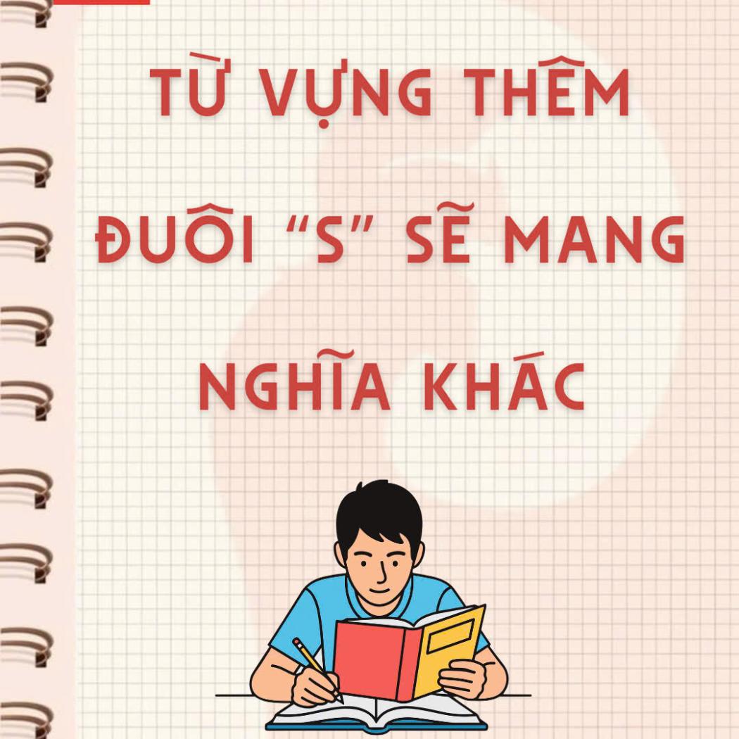 Những từ vựng tiếng Anh thay đổi nghĩa hoàn toàn khi thêm đuôi 