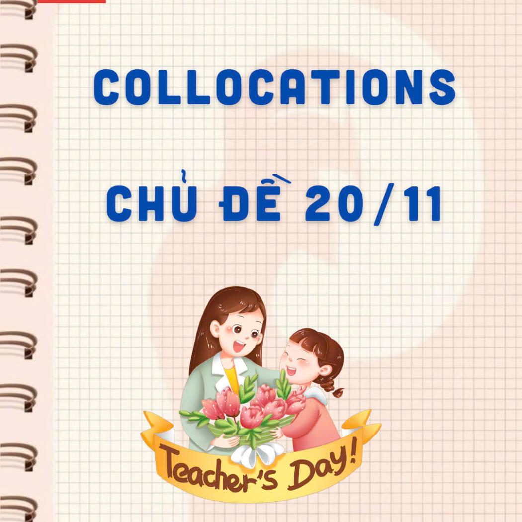 Collocations Chủ Đề Ngày Nhà Giáo Việt Nam 20/11: Những Cụm Từ Quan Trọng Để Tri Ân Thầy Cô