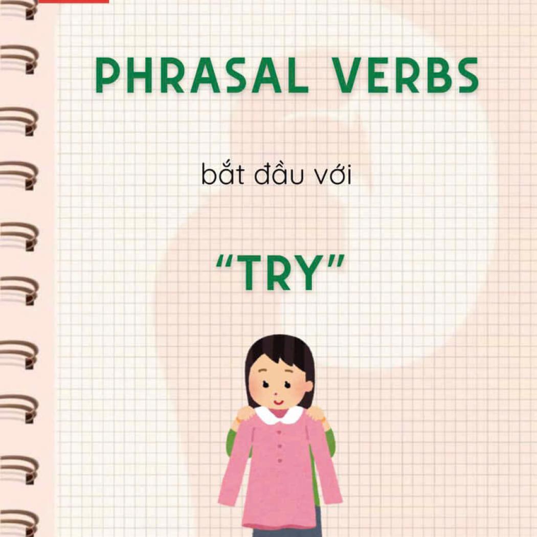 Phrasal Verbs với TRY | Học ngay 6 Cụm từ thông dụng nhất (Try On, Try Out, Try For...)