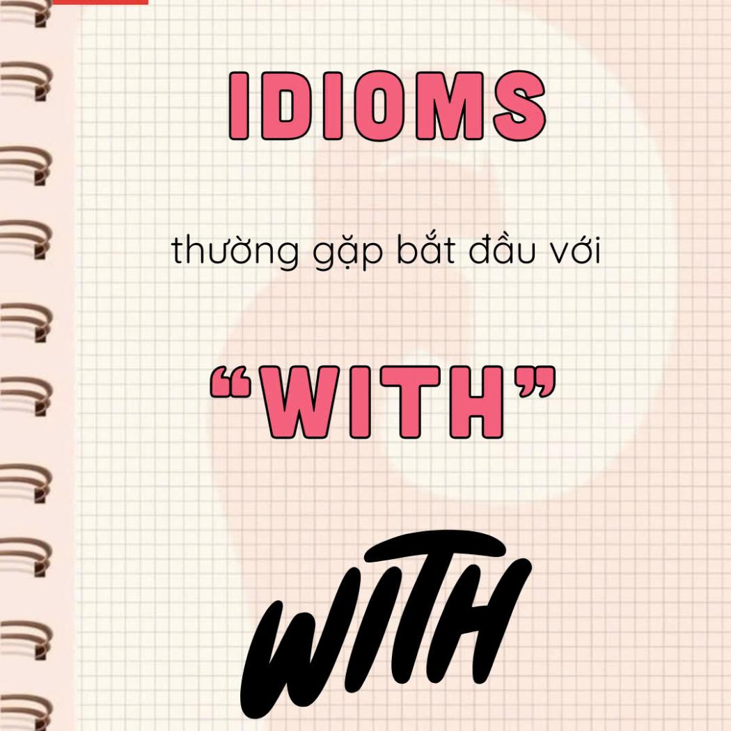 Tổng Hợp Các Idioms Với 