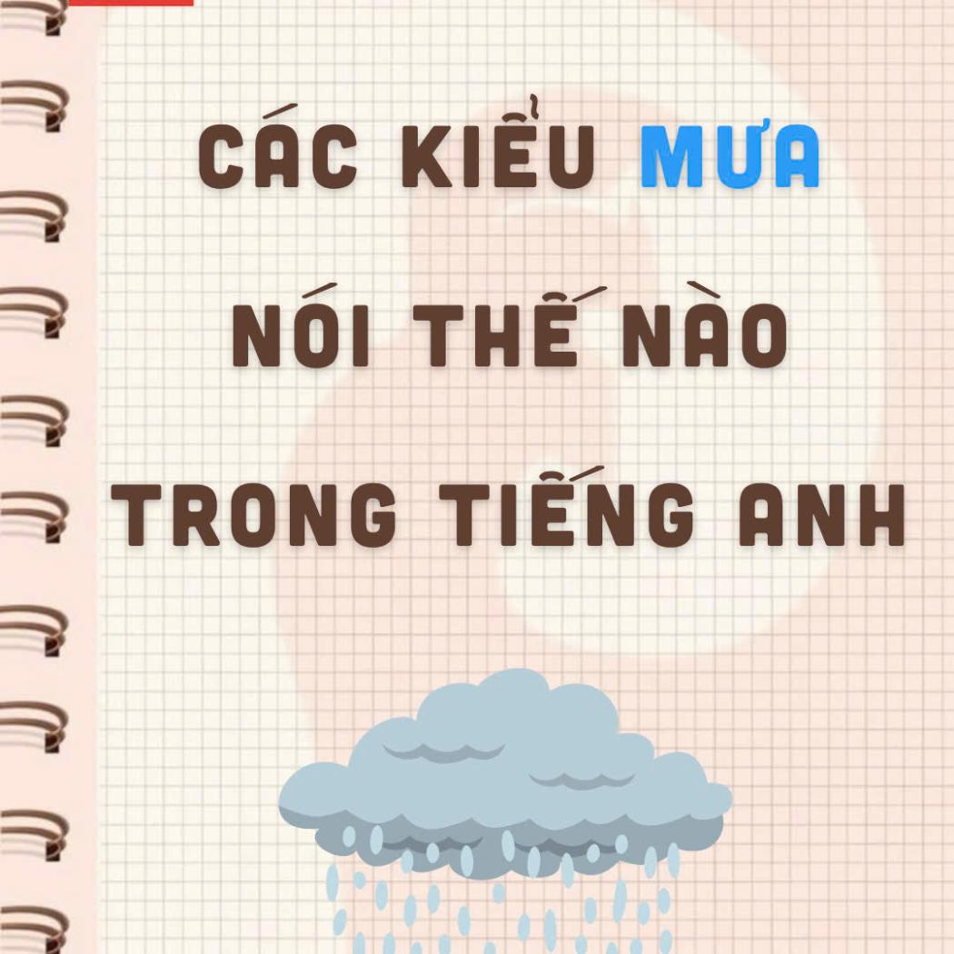 8 Cách Gọi Tên Các Kiểu Mưa Trong Tiếng Anh Chính Xác Nhất