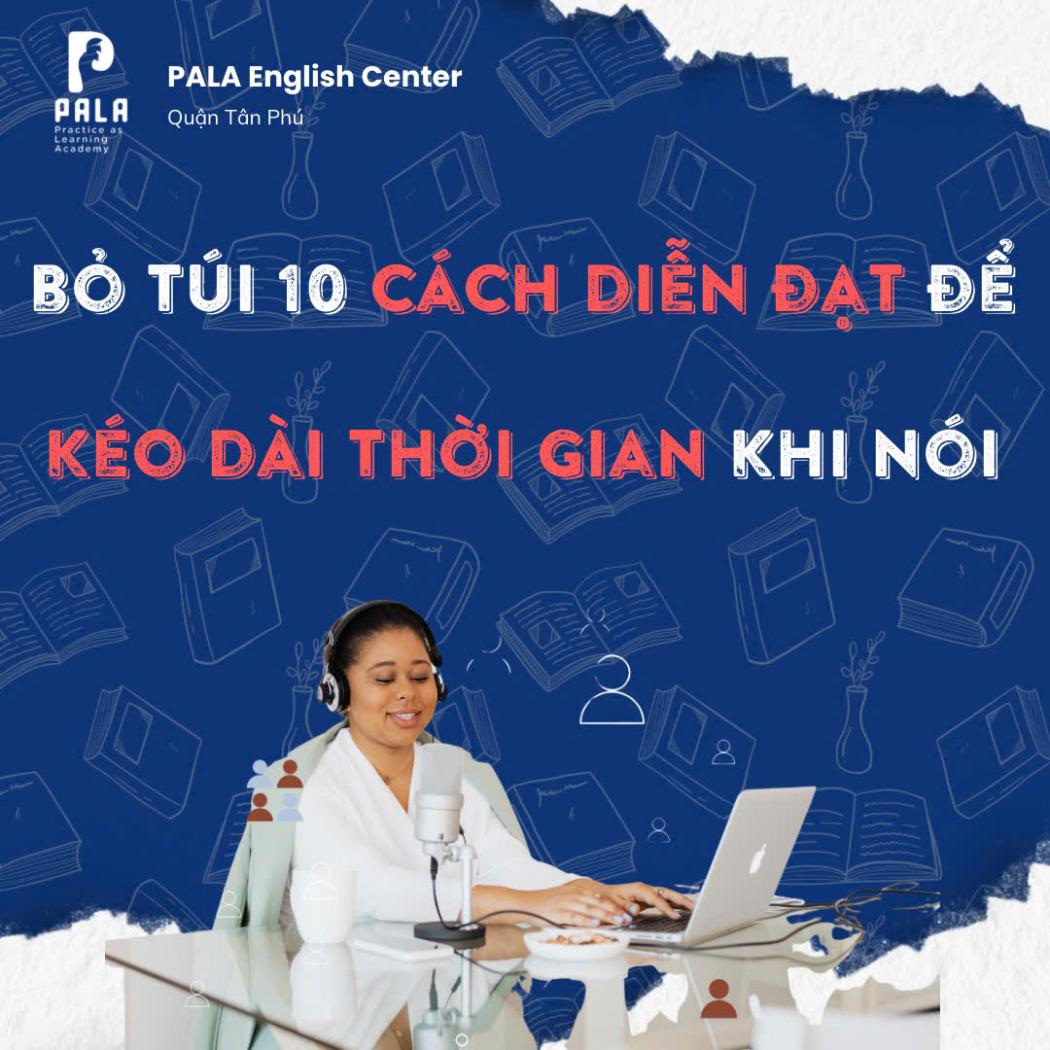 10 Cách Diễn Đạt Kéo Dài Thời Gian Suy Nghĩ Khi Nói Tiếng Anh (Tự Nhiên Hơn)