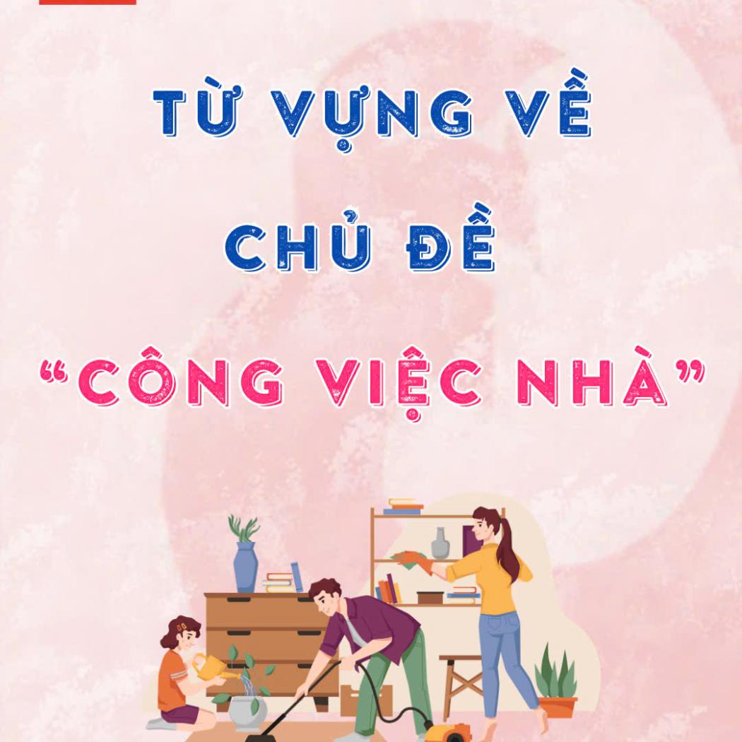 Từ vựng tiếng Anh về công việc nhà - Các công việc nhà phổ biến