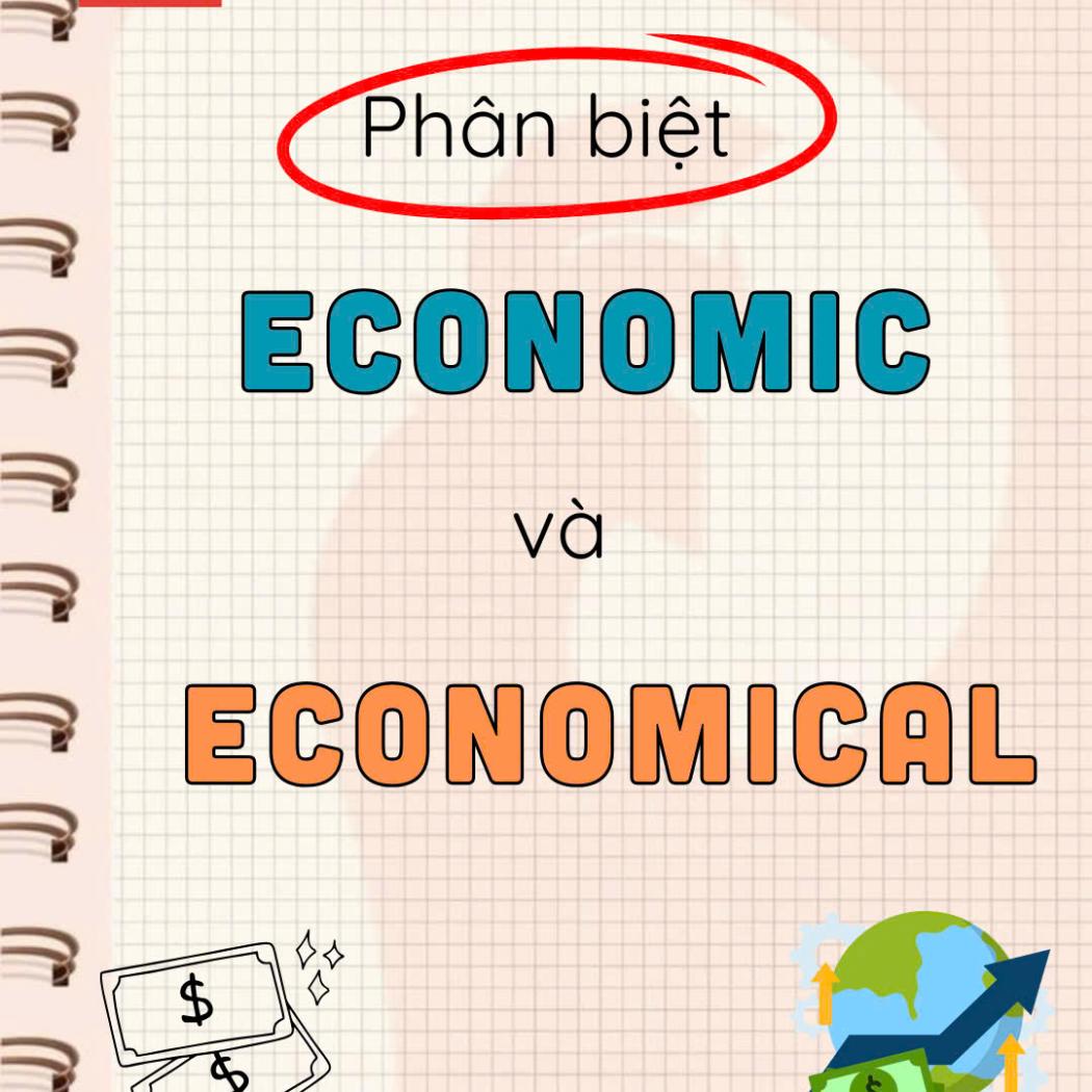 Phân Biệt Economic và Economical: Học Cách Dùng Để Đừng Nhầm Lẫn! (PALA)
