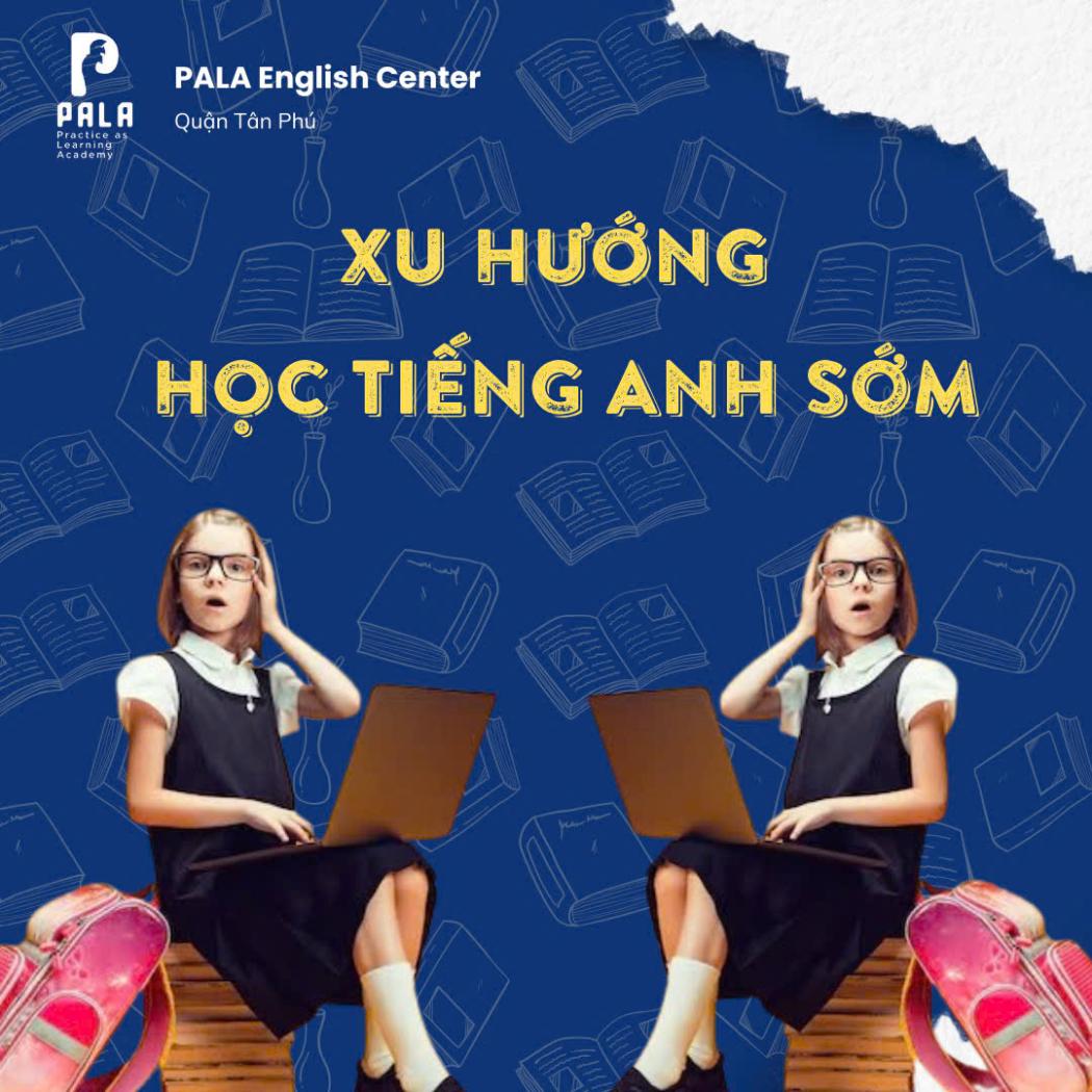 Xu hướng giáo dục 2025: Học tiếng Anh sớm lên ngôi