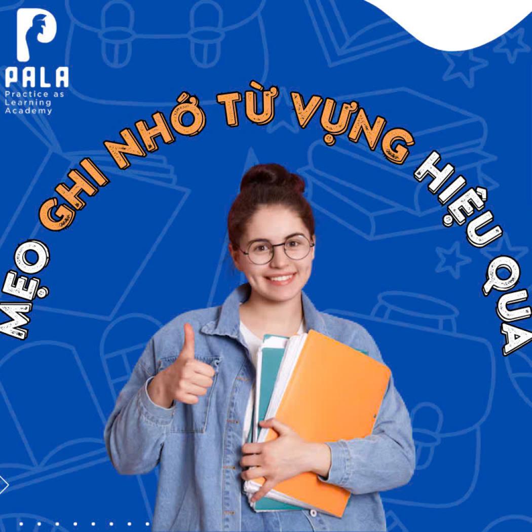 Từ Vựng Tiếng Anh Theo Chủ Đề: Làm Thế Nào Để Ghi Nhớ Lâu Dài?