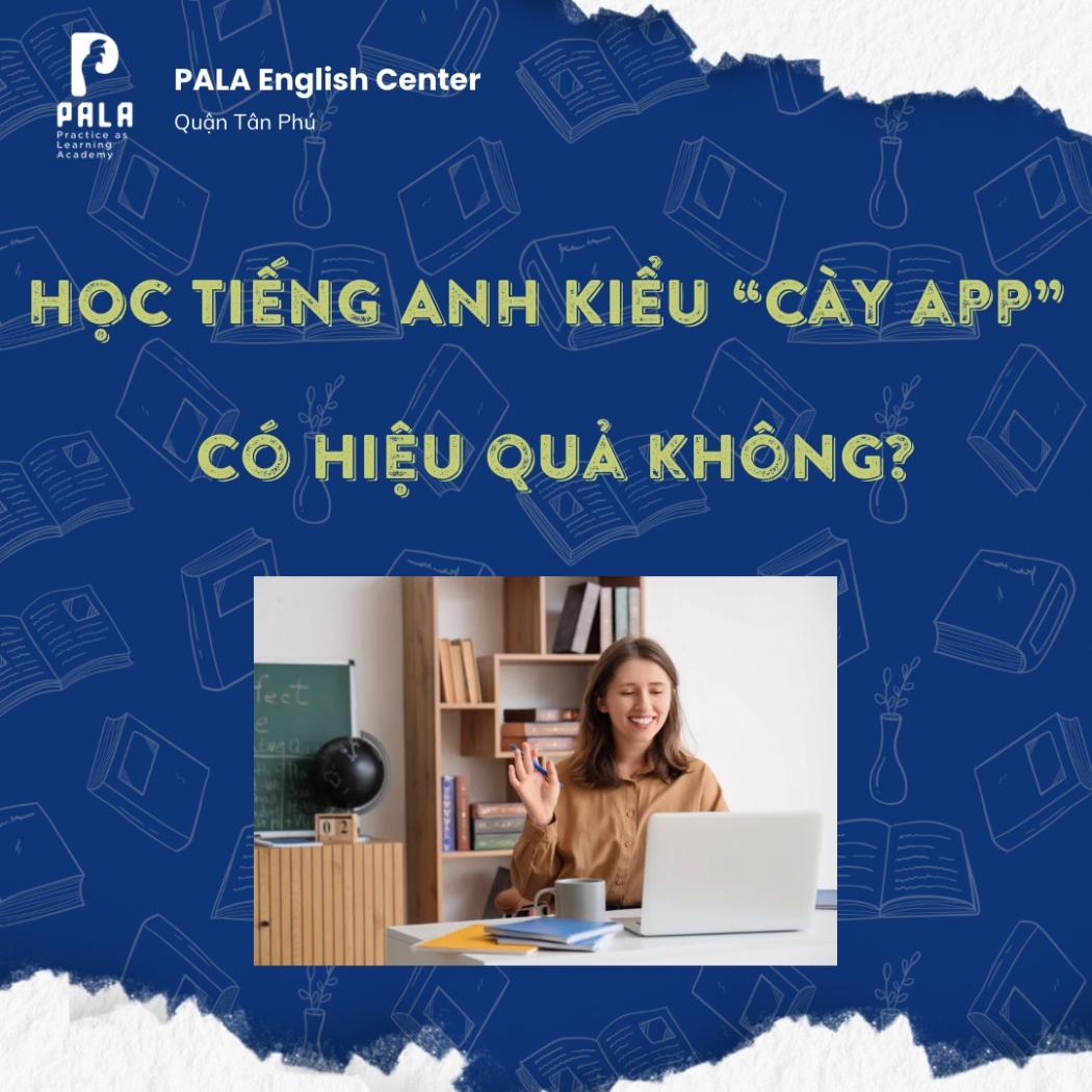 Học tiếng Anh qua App có hiệu quả không? Sự thật về việc 