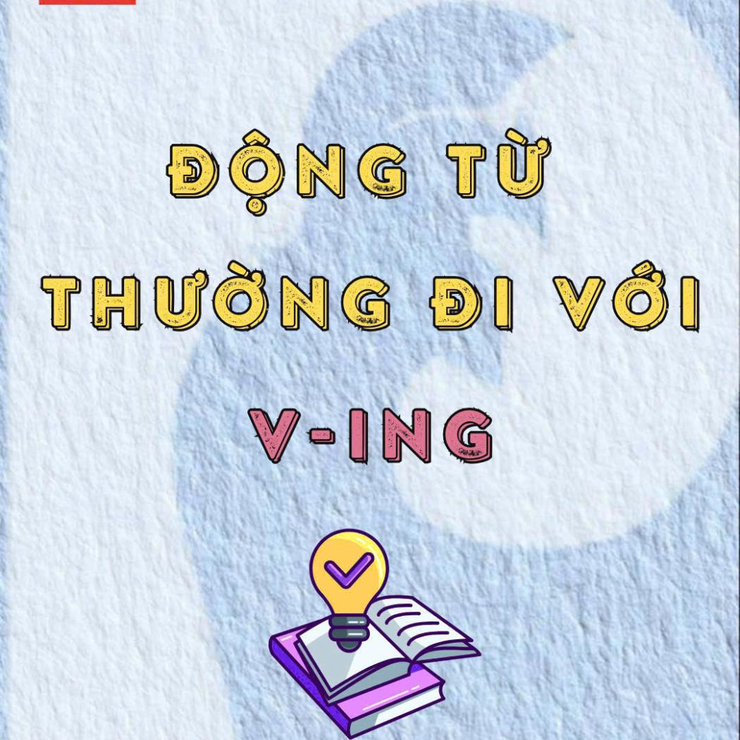 Các động từ đi với V-ing: Chìa Khóa Nâng Cấp Ngữ Pháp Cùng PALA English