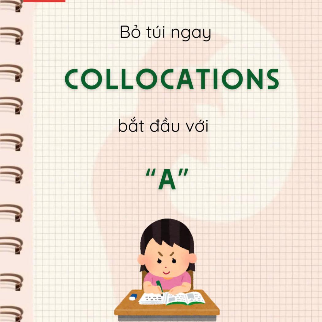 Tổng Hợp 8 Collocations Chữ A Thông Dụng Trong Tiếng Anh Giao Tiếp