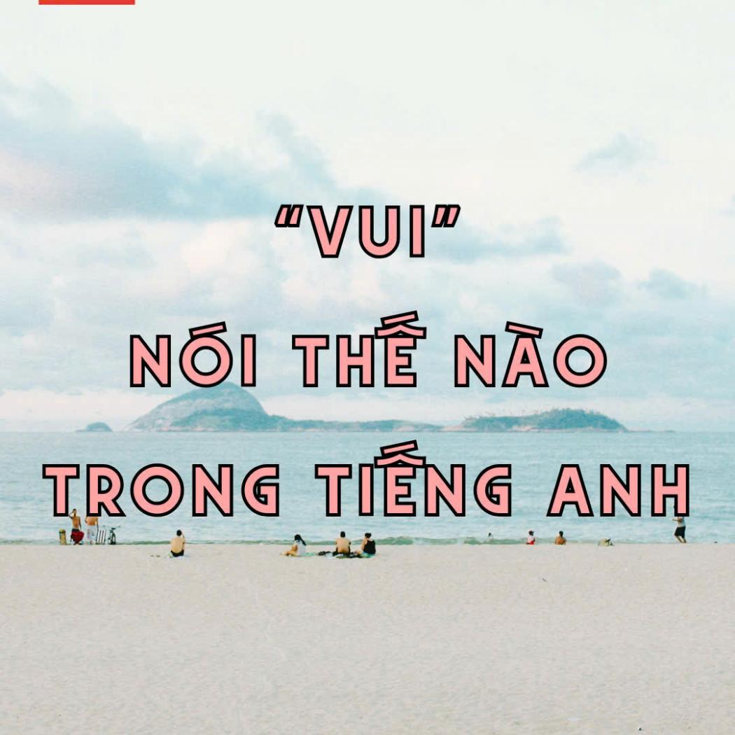 9 từ tiếng Anh diễn tả cảm giác 