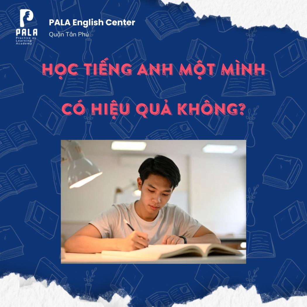 Học tiếng Anh 1 mình có hiệu quả không? Những sự thật bạn cần biết