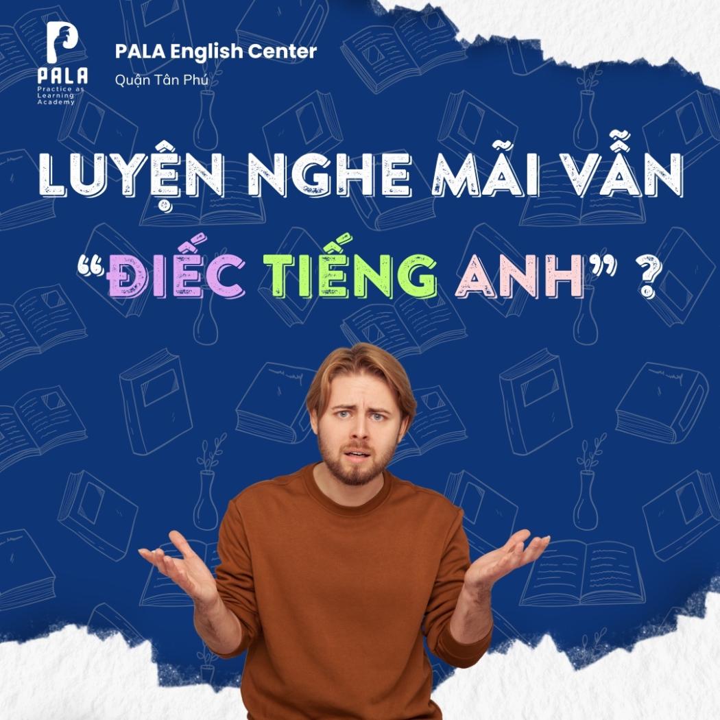 Vì sao luyện nghe tiếng Anh mãi không tiến bộ? Nguyên nhân & cách khắc phục