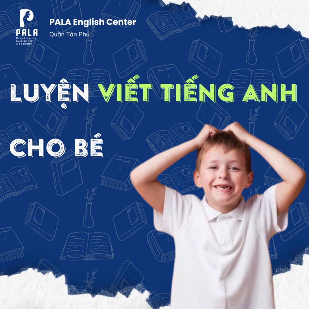 Làm sao để bé nhớ mặt chữ viết của từ vựng tiếng Anh? Luyện viết tiếng Anh cho bé