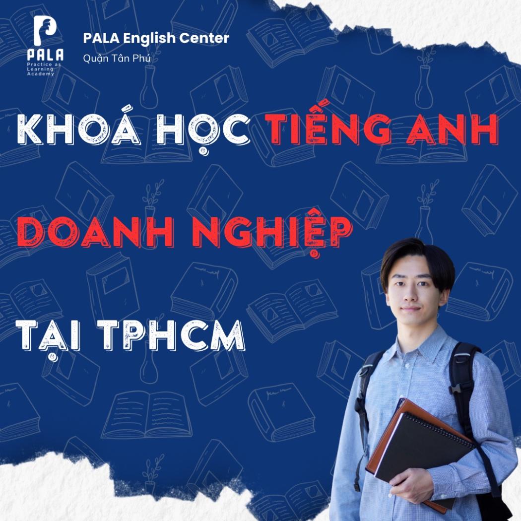 Khóa học Tiếng Anh Doanh Nghiệp tại PALA – Giải pháp cho nhân sự thời hội nhập