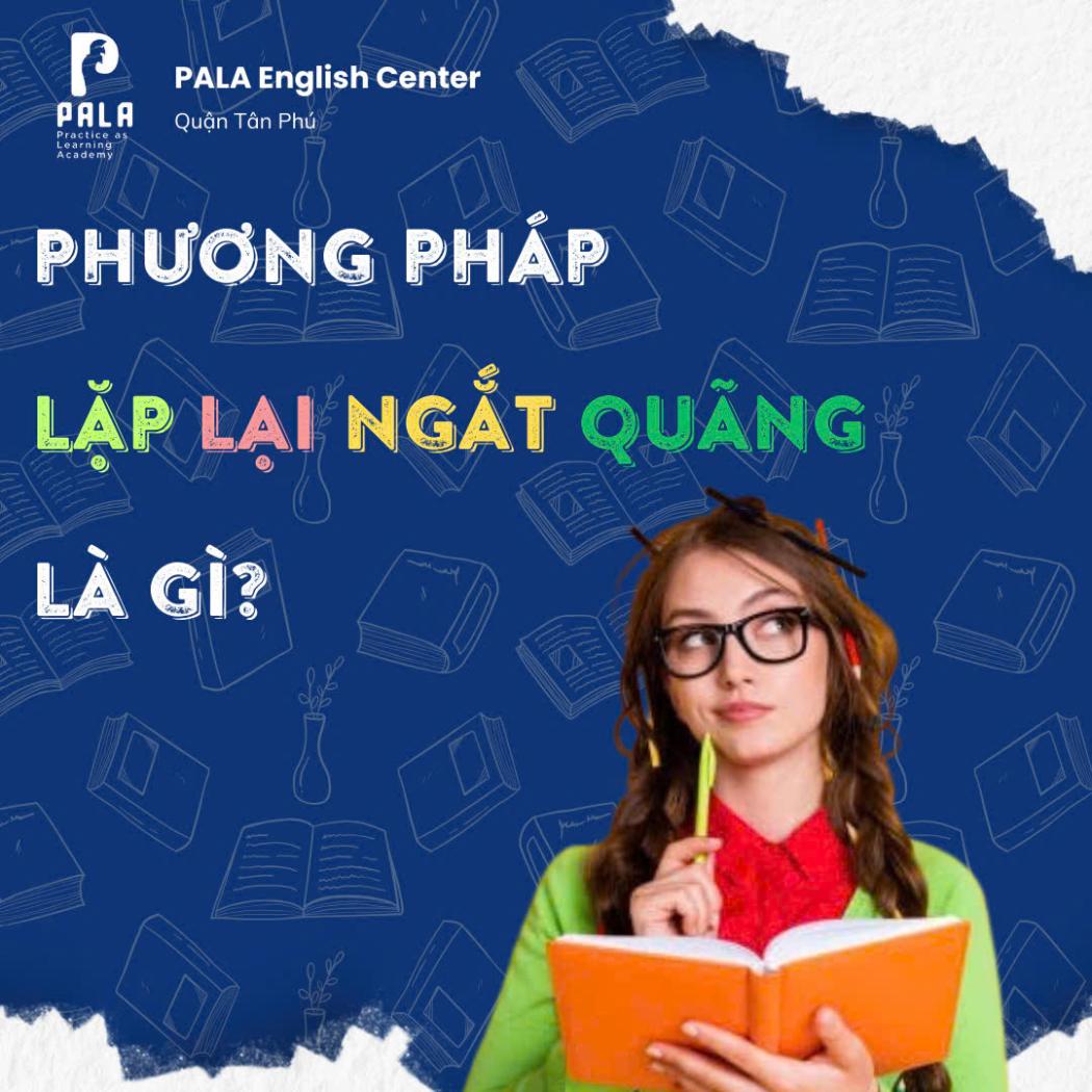 Phương pháp lặp lại ngắt quãng (Spaced Repetition) là gì?