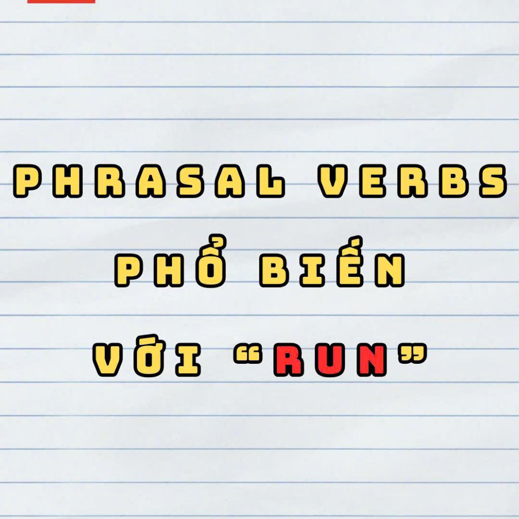 Khám phá những Phrasal Verbs phổ biến với 