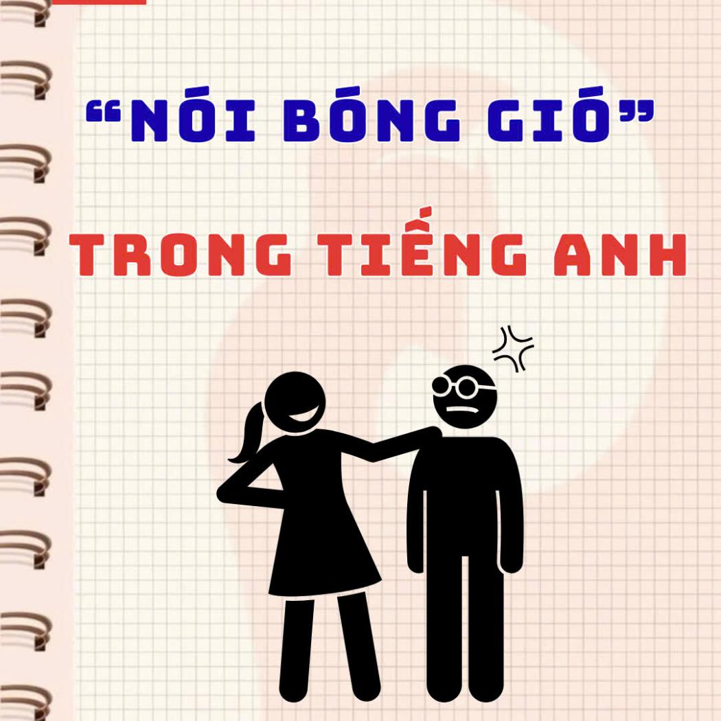 Nói Bóng Gió Trong Tiếng Anh Là Gì? Tổng Hợp Cách Diễn Đạt Hay Nhất