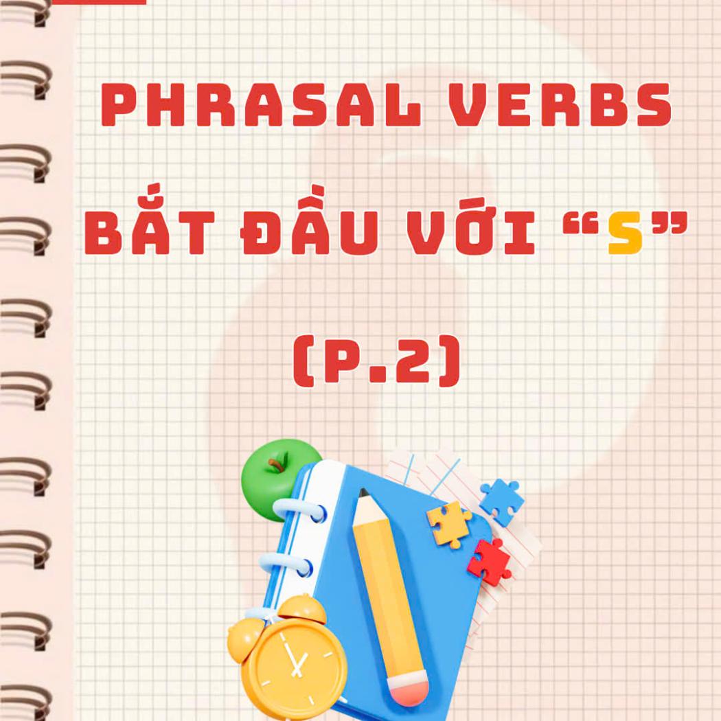 Các Phrasal Verbs Bắt Đầu Với 