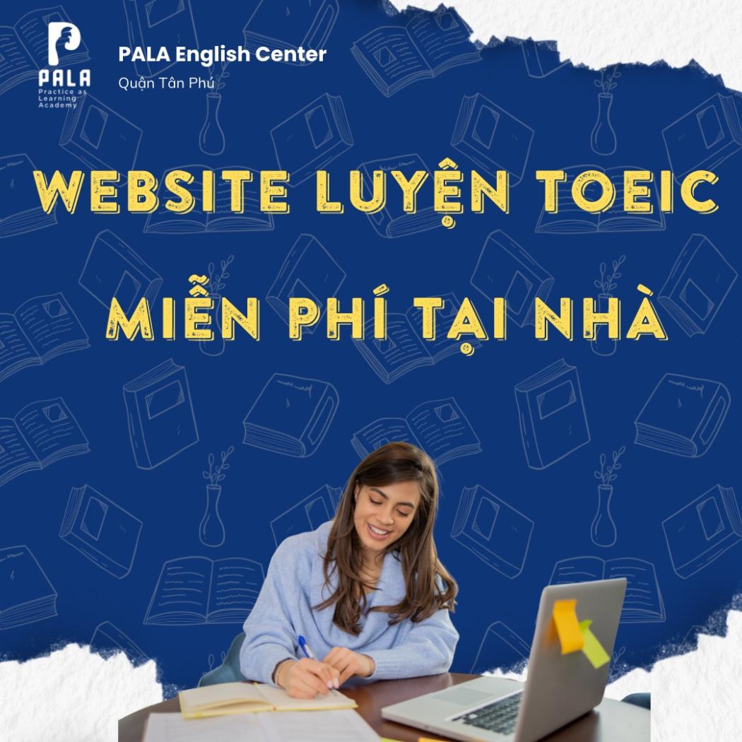 Top 10 website luyện TOEIC miễn phí tại nhà giúp bạn đạt 650+ điểm