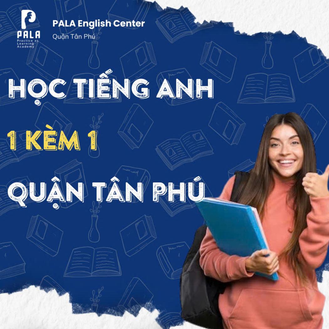 Học tiếng Anh 1 kèm 1 Tân Phú – Giải pháp cho nỗi đau “học mãi không giỏi”