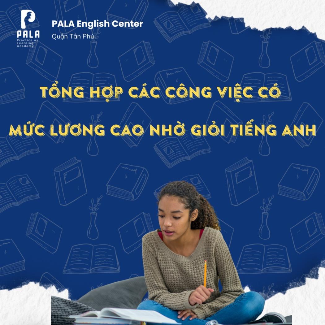 Top 5 công việc mức lương 20 triệu+ dành riêng cho người giỏi tiếng Anh | PALA