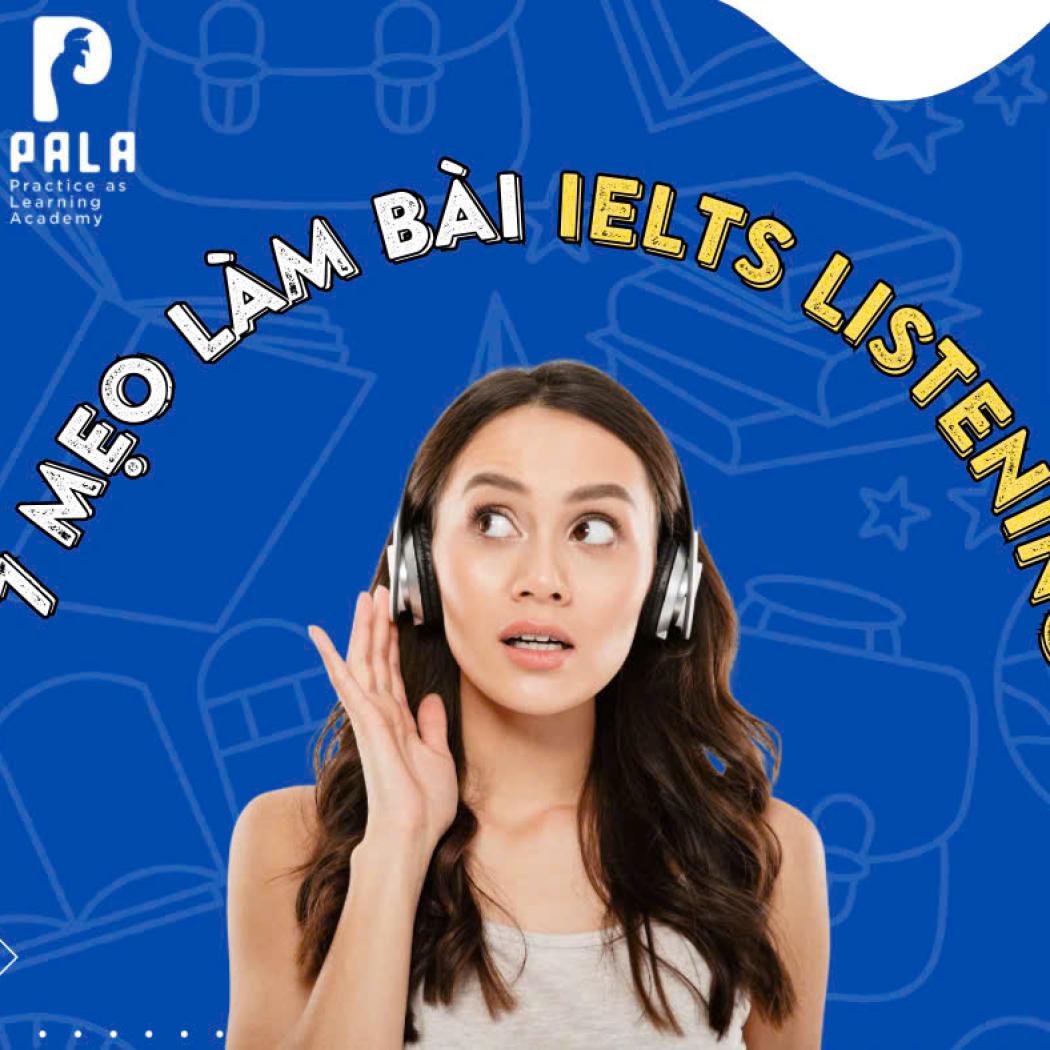 Bật mí 7 mẹo làm bài Listening IELTS giúp bạn tránh mất điểm oan