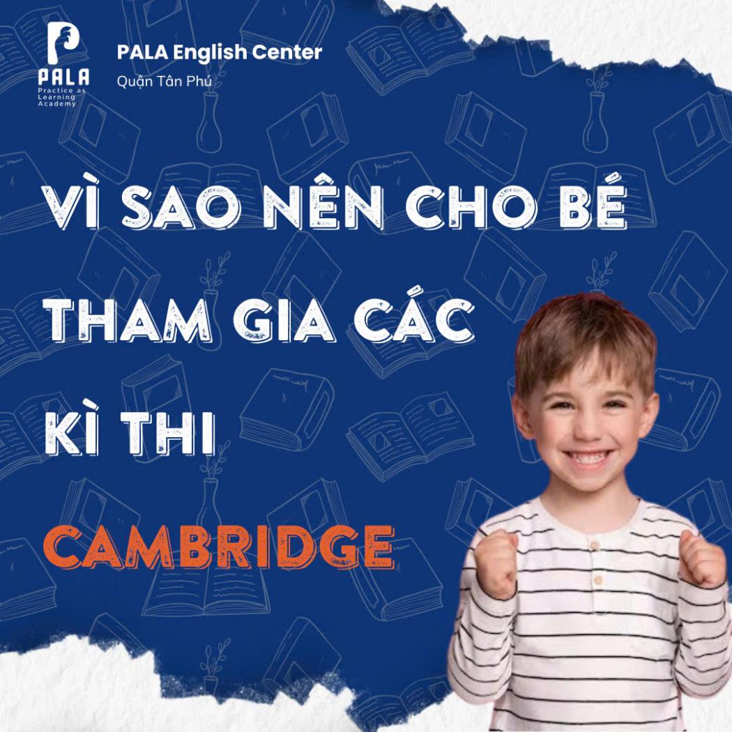 Những lý do nên cho bé tham gia kỳ thi tiếng Anh Cambridge