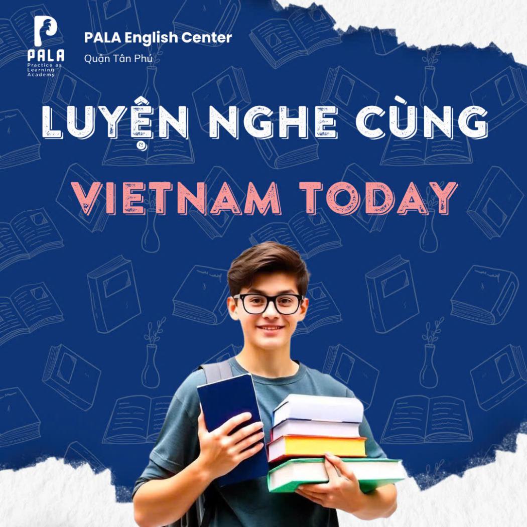 Luyện nghe và shadowing qua kênh truyền hình đối ngoại Vietnam Today