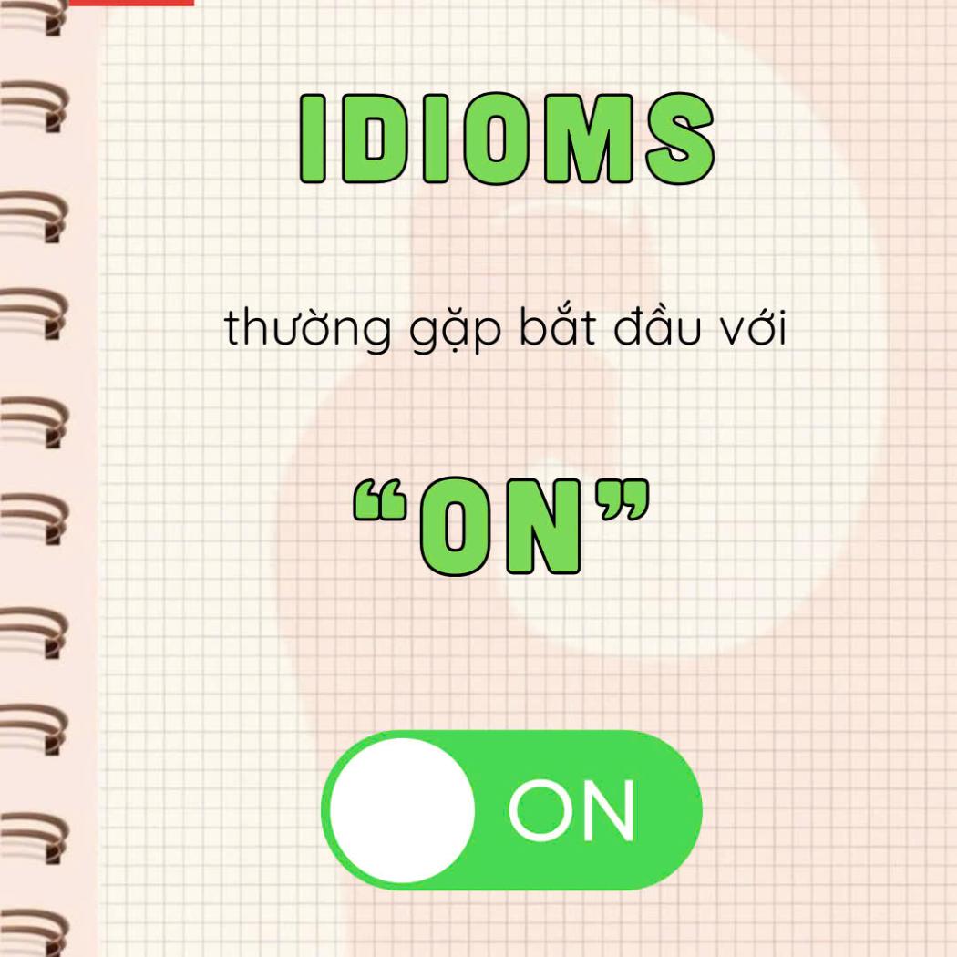 8 Idioms Bắt Đầu Bằng 