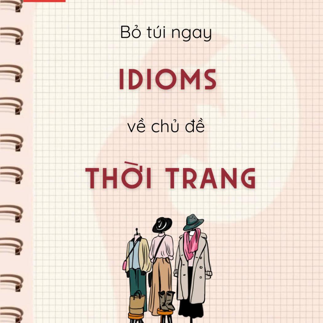 Tổng hợp các Idioms về chủ đề thời trang phổ biến nhất trong tiếng Anh