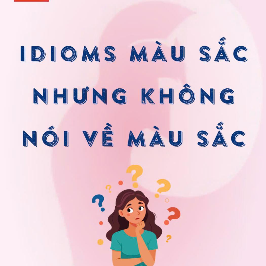Học Các Thành Ngữ Màu Sắc (Color Idioms) Cùng PALA