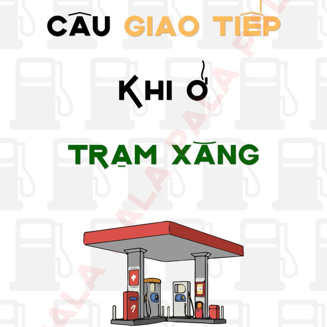 Ở Nước Ngoài Tự Đổ Xăng Hay Có Nhân Viên? Mẫu Câu Tiếng Anh Khi Ở Trạm Xăng