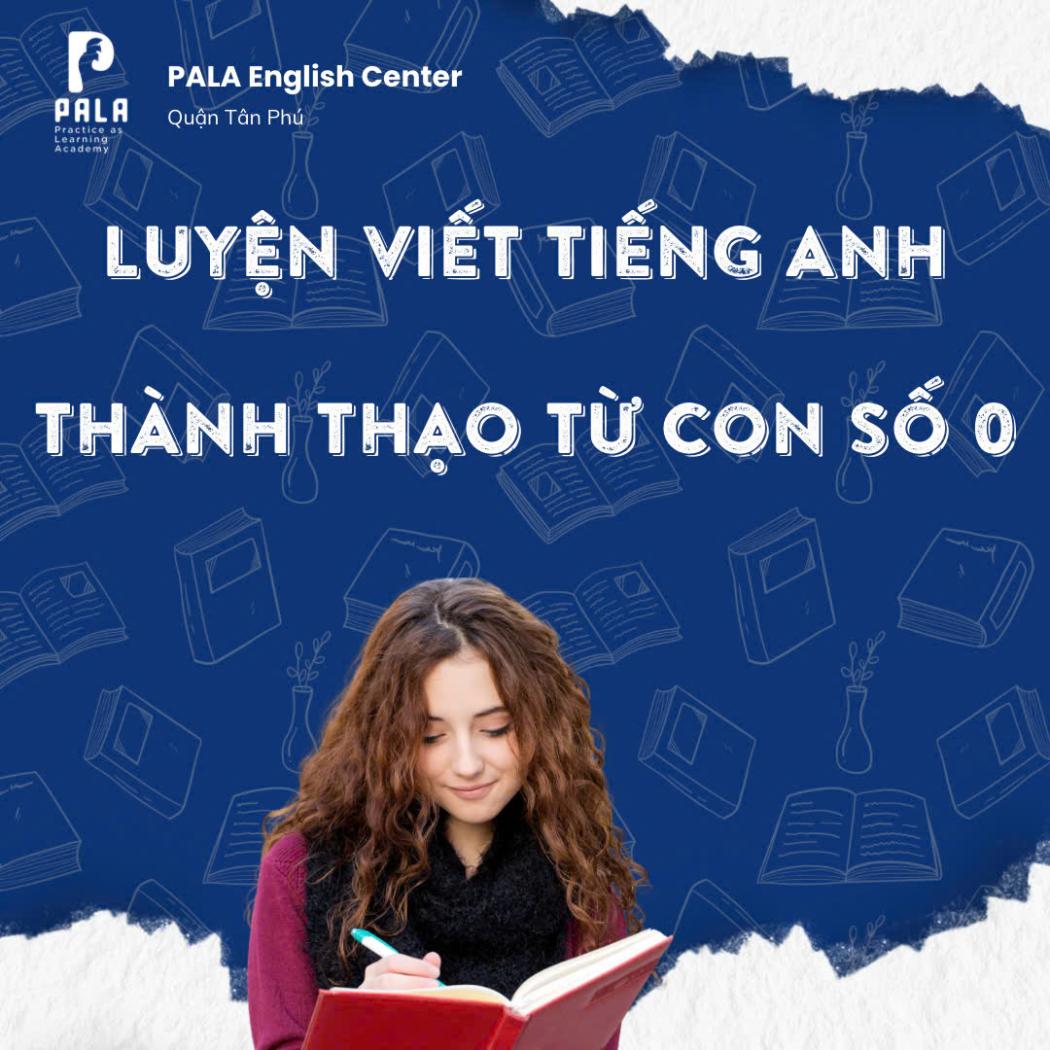 Làm thế nào để luyện viết tiếng Anh thành thạo từ con số 0? Hướng dẫn chi tiết cho người mới