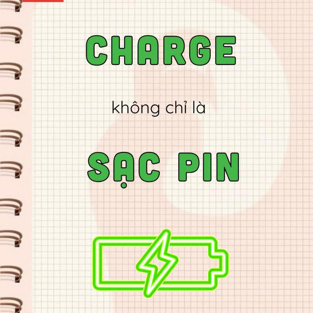 CHARGE không chỉ là sạc pin – 6 nghĩa mở rộng giúp bạn dùng tiếng Anh linh hoạt hơn