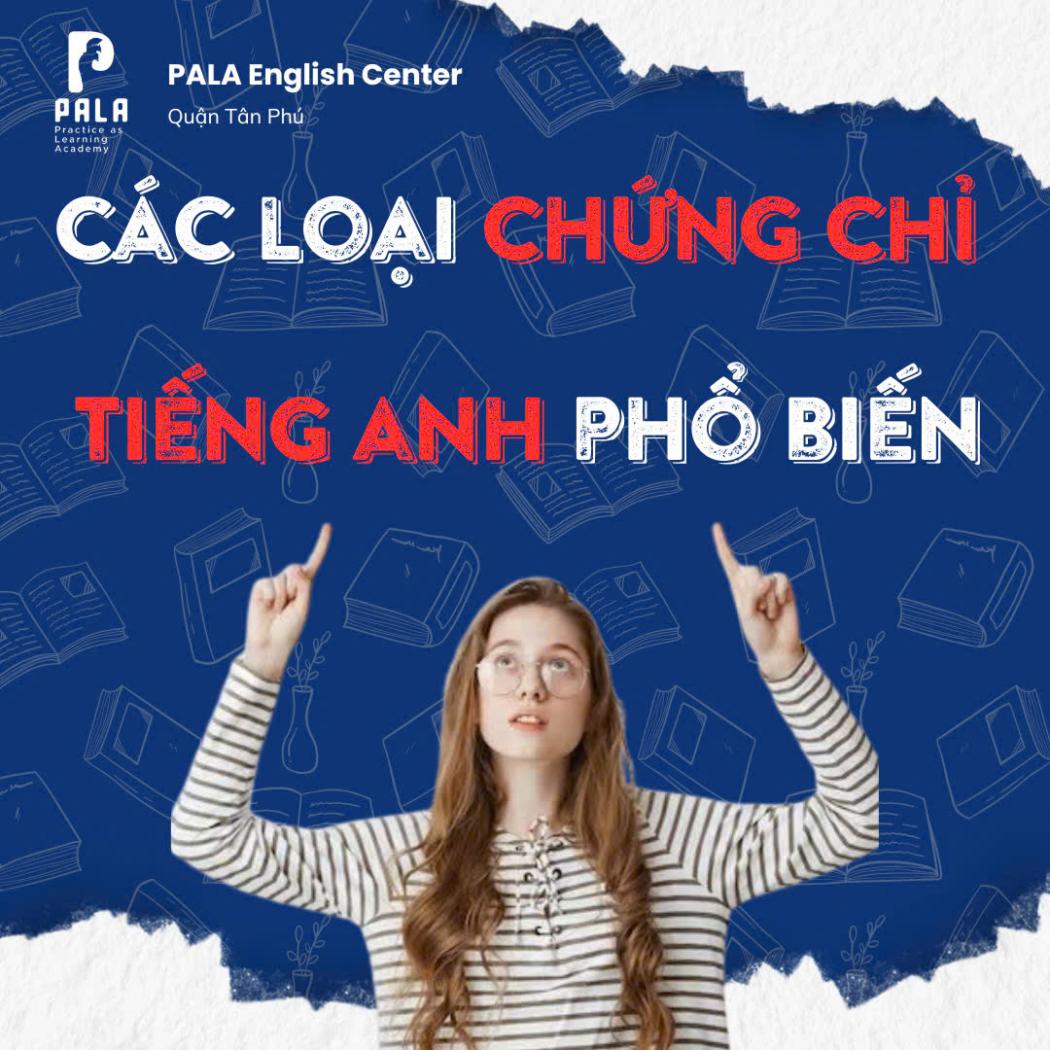Các loại chứng chỉ tiếng Anh phổ biến hiện nay