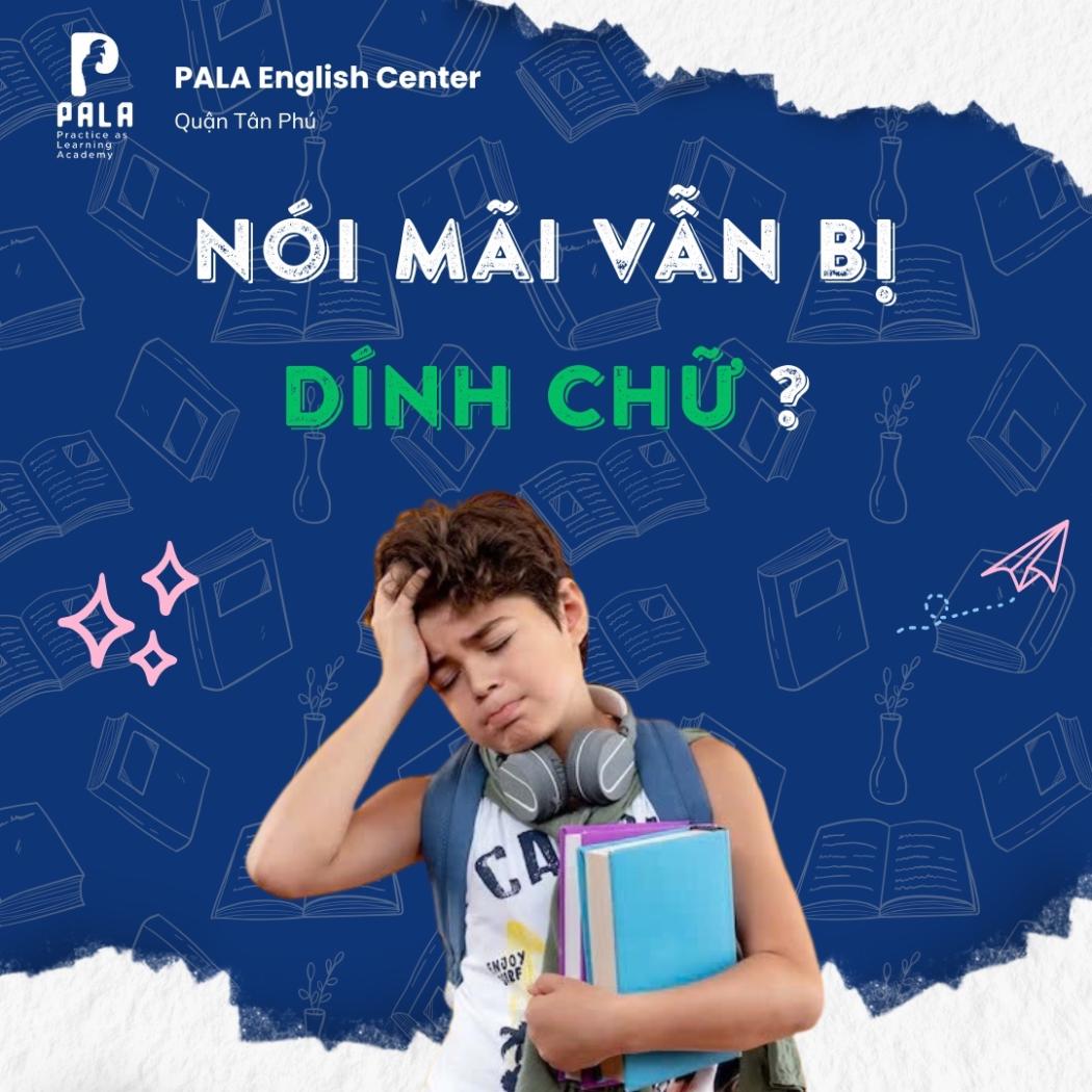 Luyện nói mãi vẫn bị dính chữ, phải làm sao?