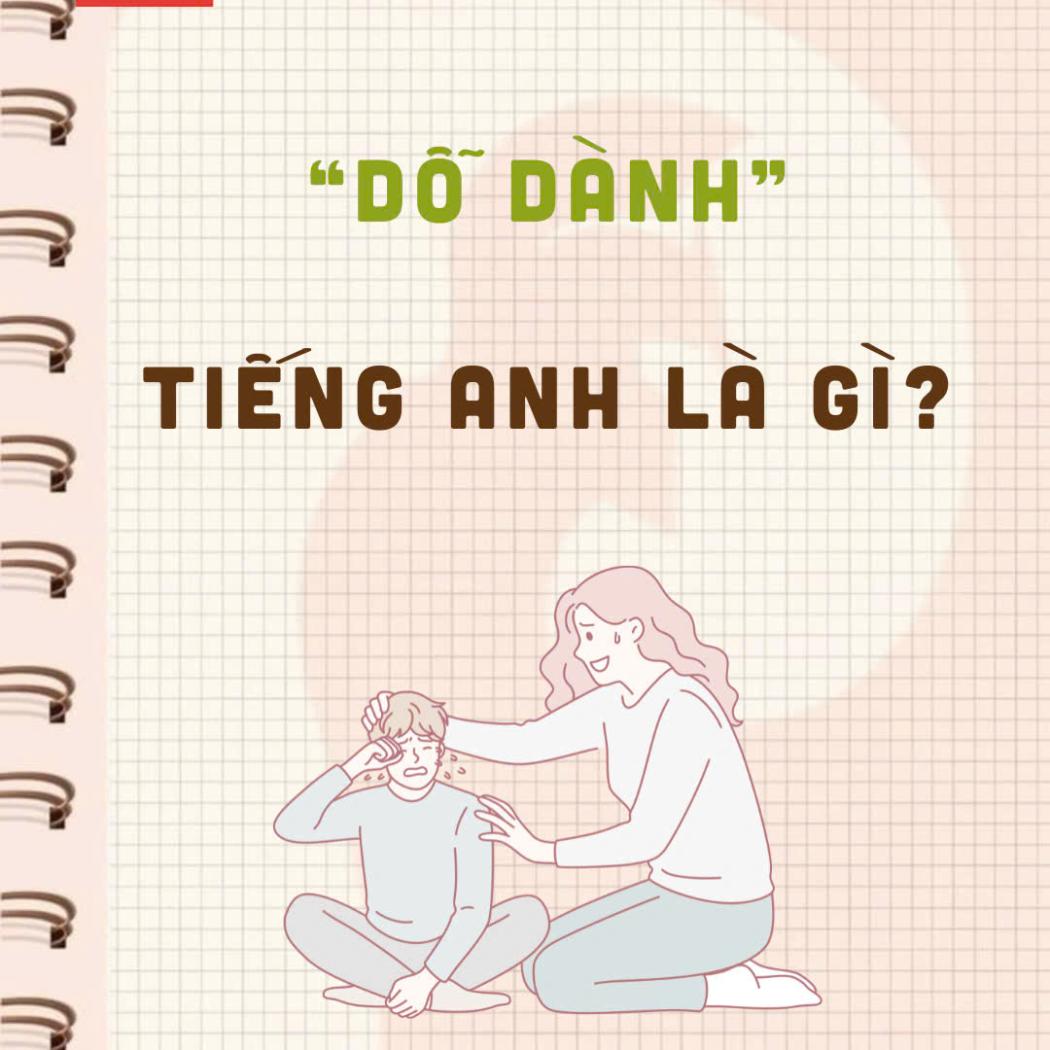 Dỗ dành tiếng Anh là gì? 6 cách dùng từ cực chuẩn bạn cần biết