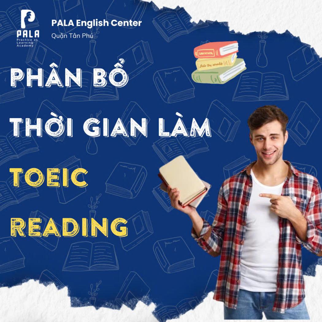 Cách phân bổ thời gian làm bài TOEIC Reading hiệu quả