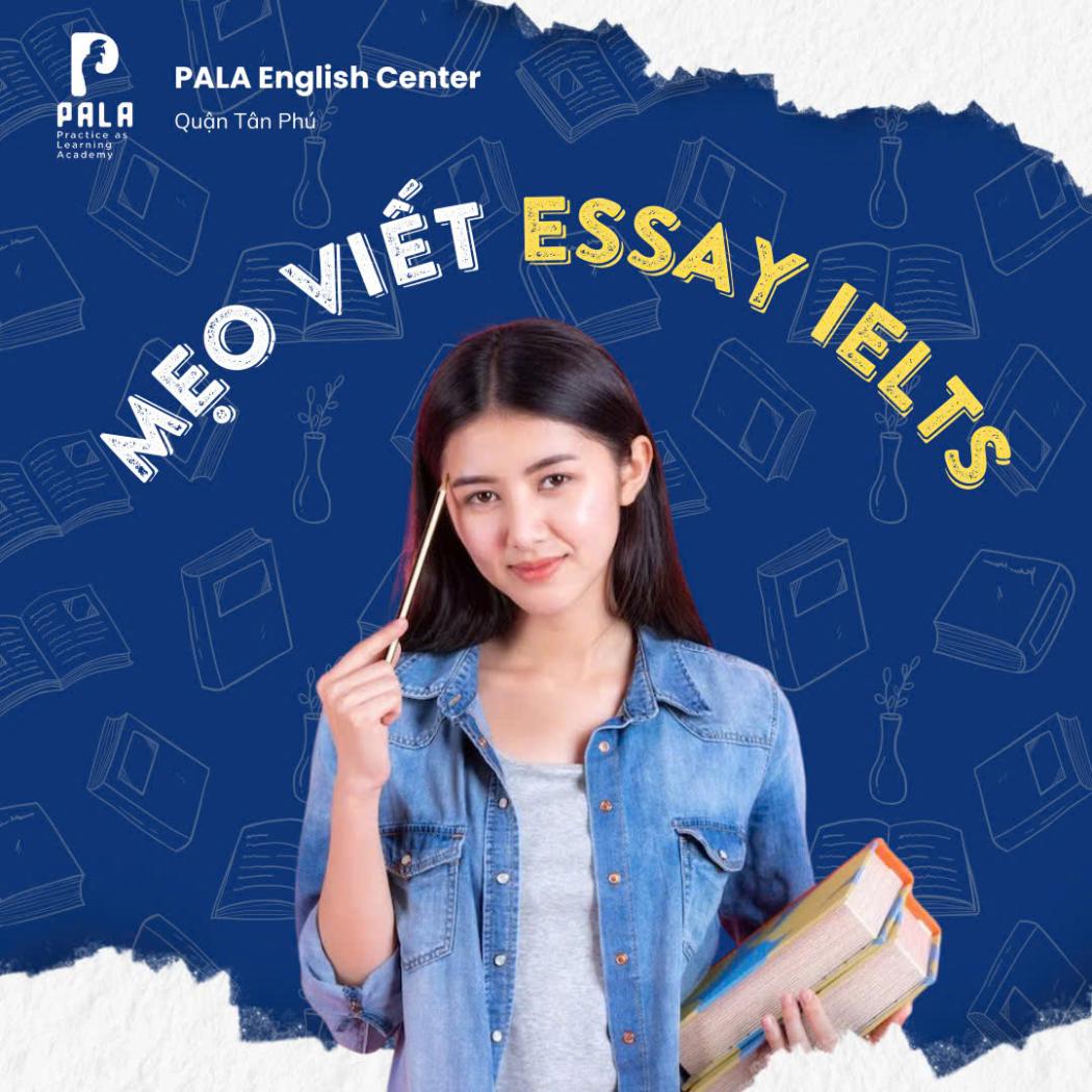 Mẹo Viết Essay Tiếng Anh Cho Kỳ Thi IELTS Hiệu Quả