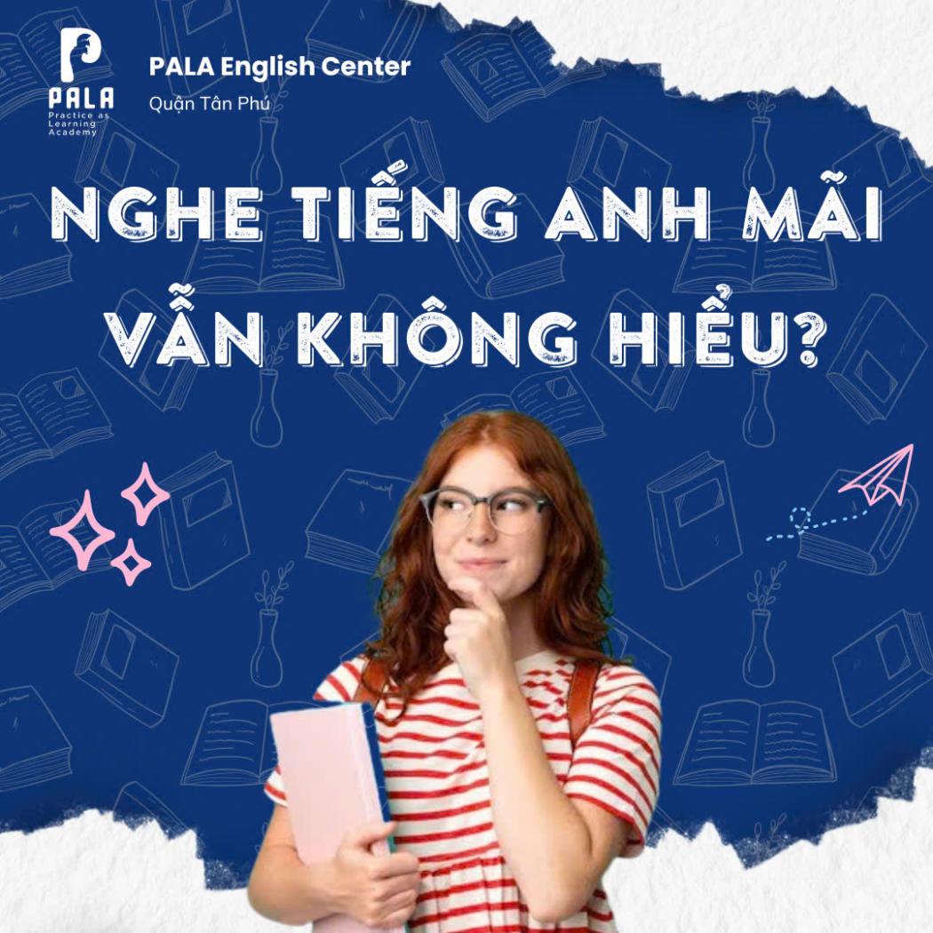 Nghe tiếng Anh mãi vẫn không hiểu, làm sao để khắc phục?