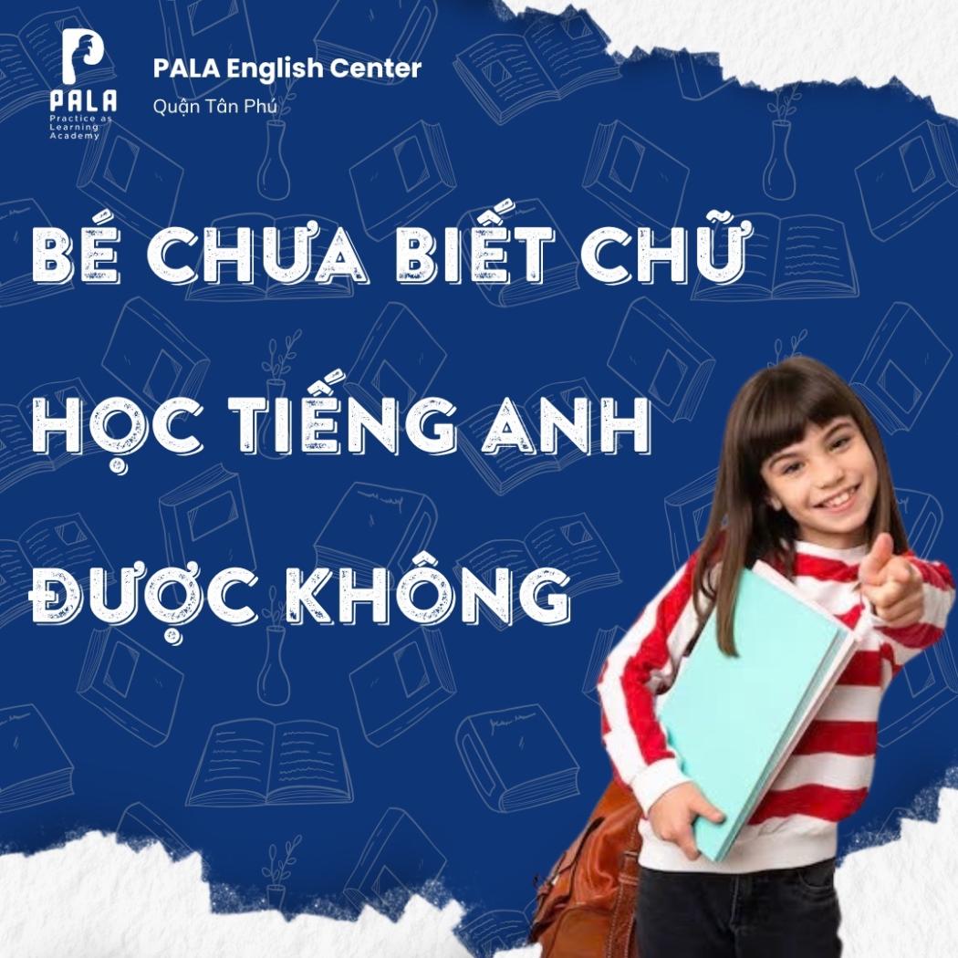 Bé chưa biết chữ có học tiếng Anh được không? Lộ trình chuẩn giúp bé bắt đầu dễ dàng