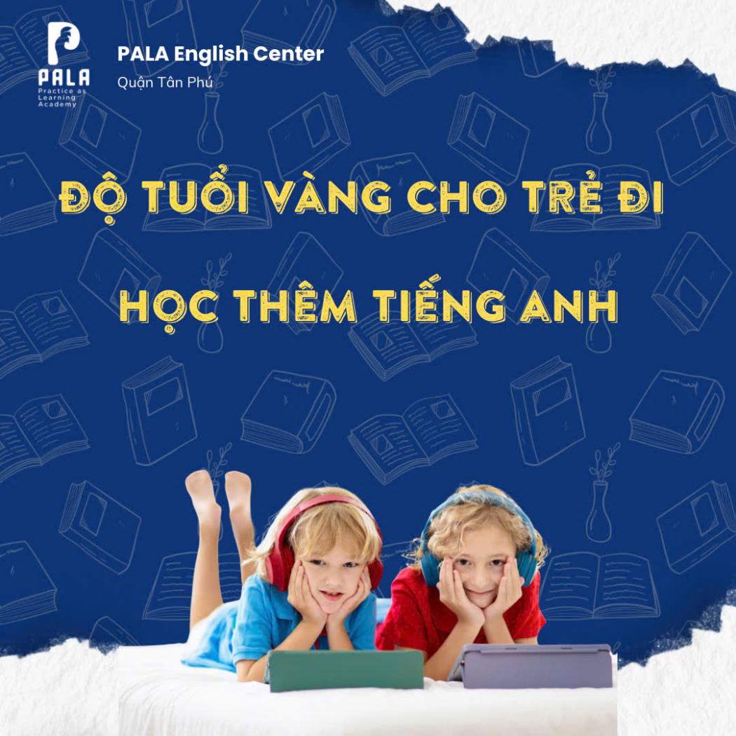 Độ tuổi vàng để trẻ học tiếng Anh: Nên bắt đầu từ khi nào là tốt nhất?