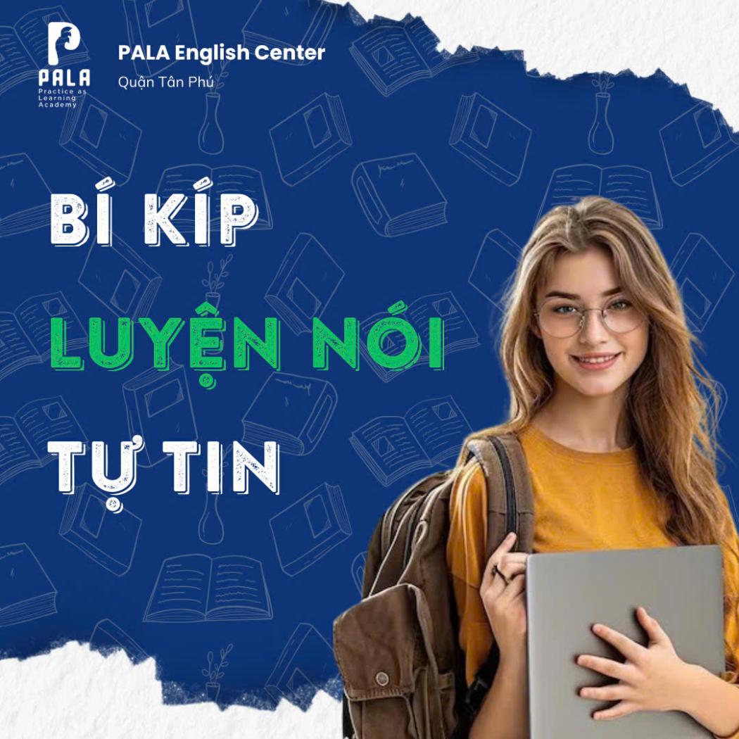 Bí quyết luyện nói IELTS tự tin như người bản xứ tại Trung tâm PALA quận Tân Phú
