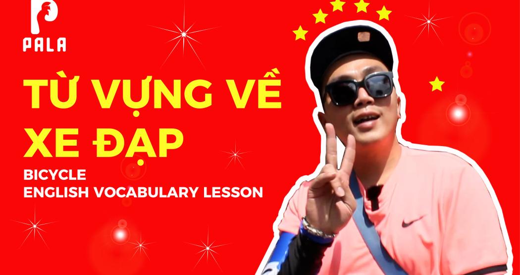 Từ Vựng Về Xe Đạp | Vocabulary of Bicycle 