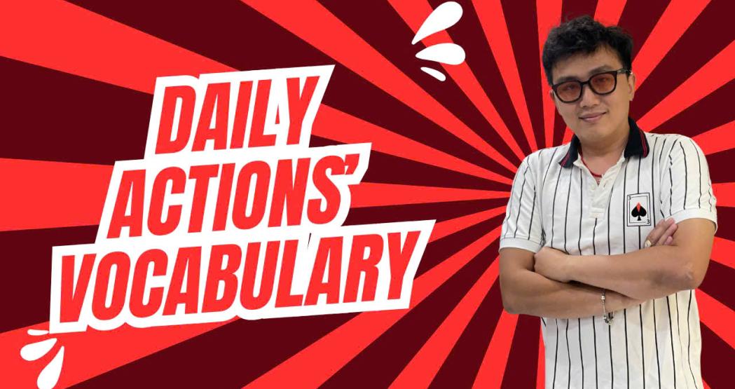 1 số từ vựng về các hành động thường ngày | Daily Actions’ Vocabulary