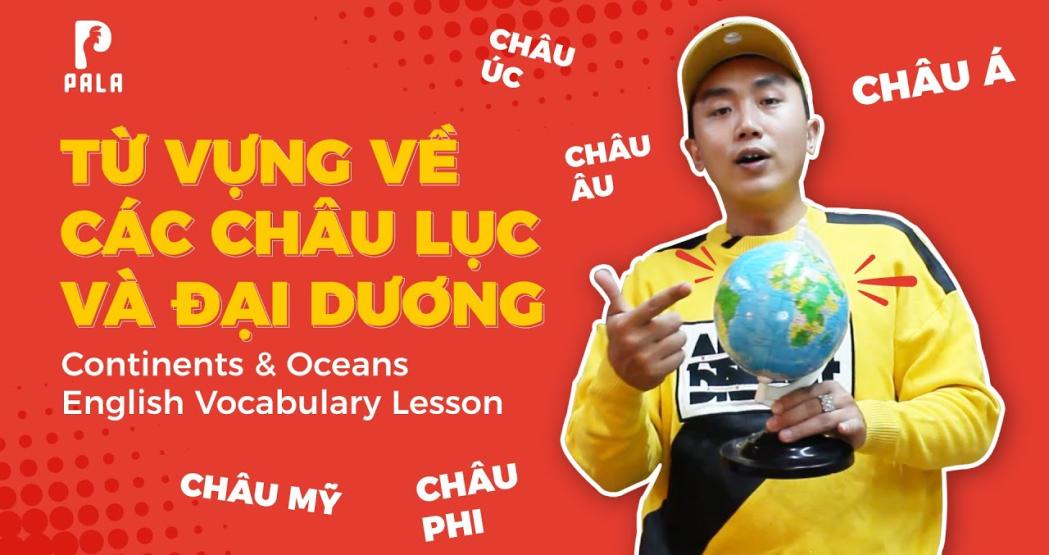 Continents & Oceans - English Vocabulary Lesson | Từ vựng về các Châu Lục và Đại Dương