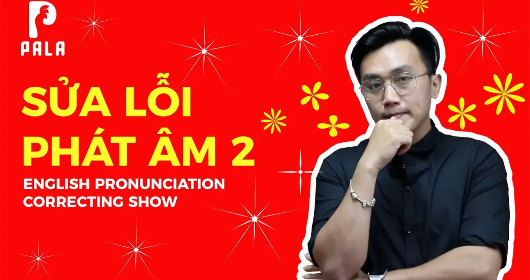Sửa Lỗi Phát Âm 2 | English Pronunciation Correction Show 2